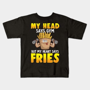 Funny My Head Says Gym But My Heart Says Fries Kids T-Shirt